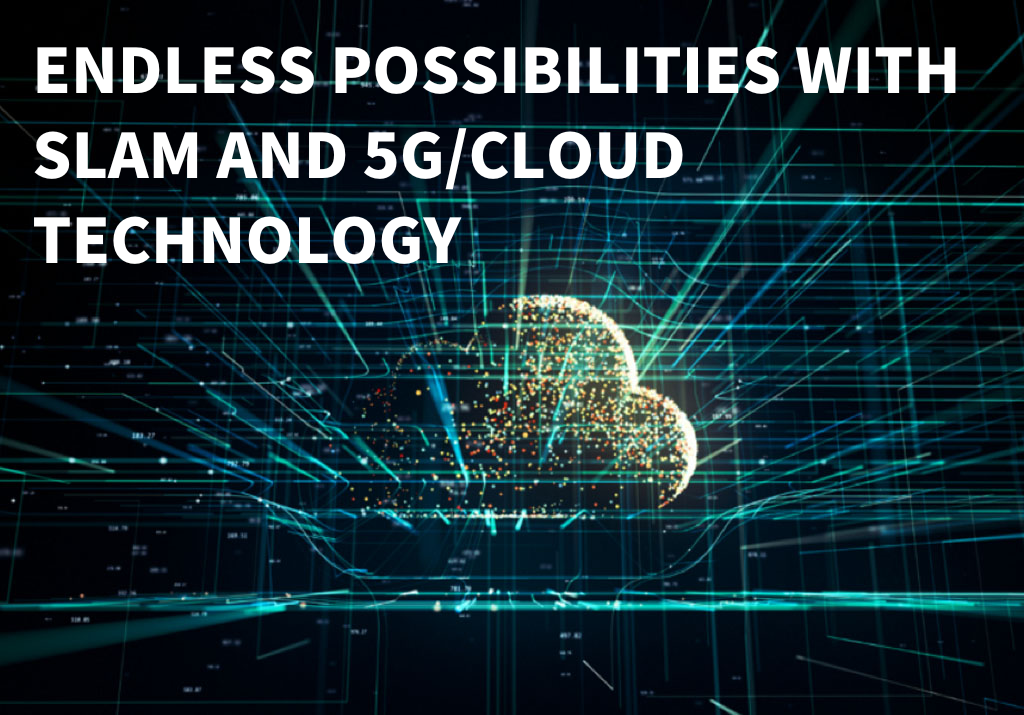 Endless Possibilities with SLAM and 5G/Cloud Technology Together (Part ...